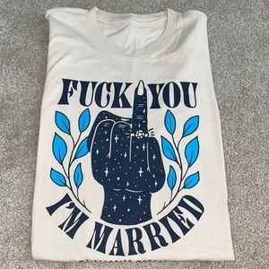 My Favorite Murder “F*ck you I’m married” Tee